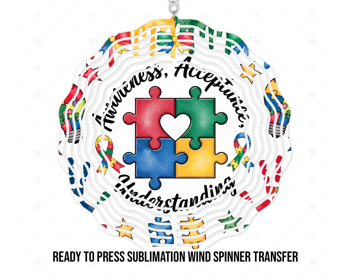 Wind Spinner Sublimation Ready To press Heat Transfer | Autism Awareness, Acceptance, Understanding