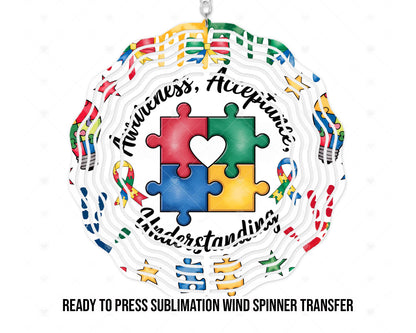 Wind Spinner Sublimation Ready To press Heat Transfer | Autism Awareness, Acceptance, Understanding