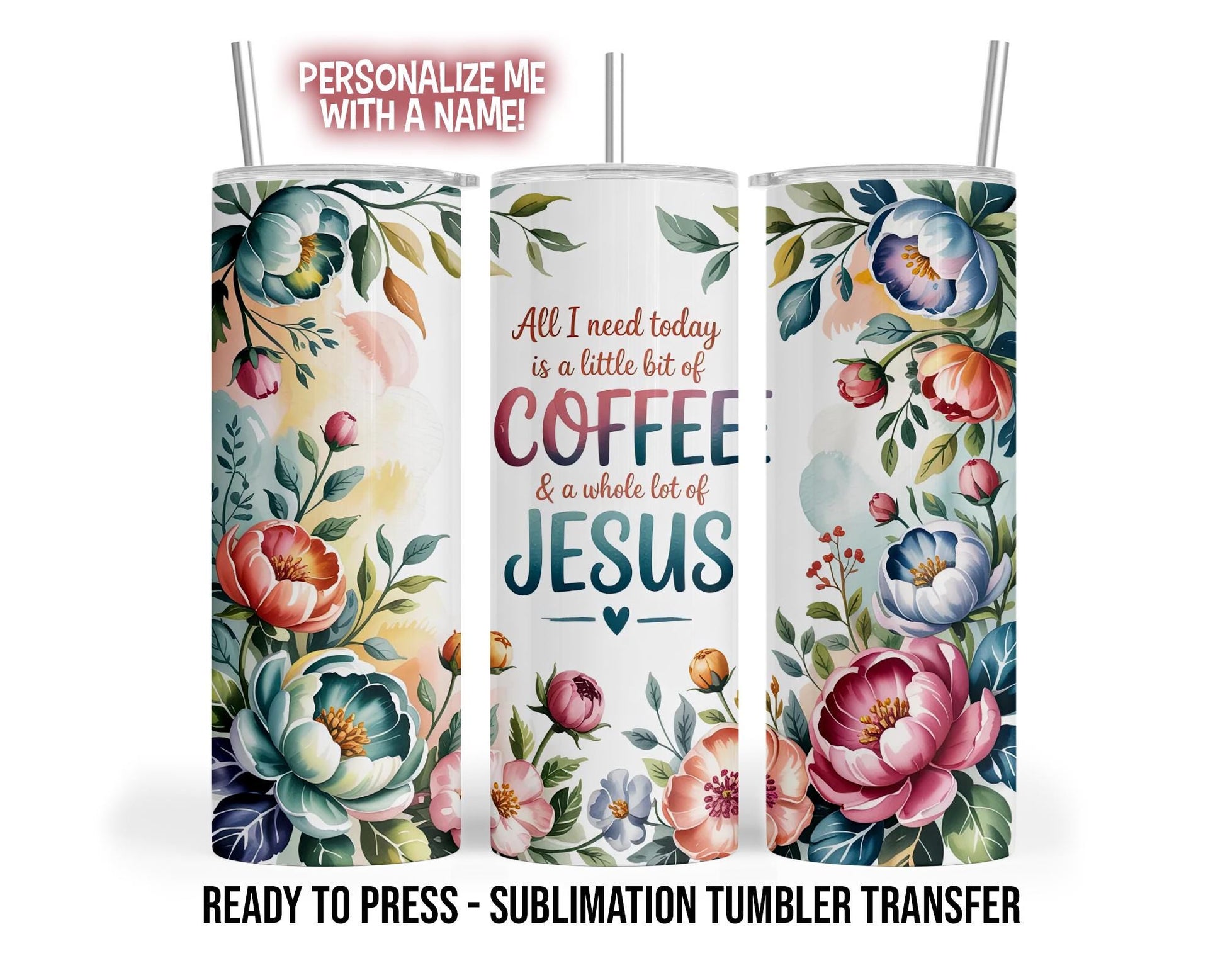 Sublimation Tumbler Transfer | Coffee and Jesus Tumbler Wrap