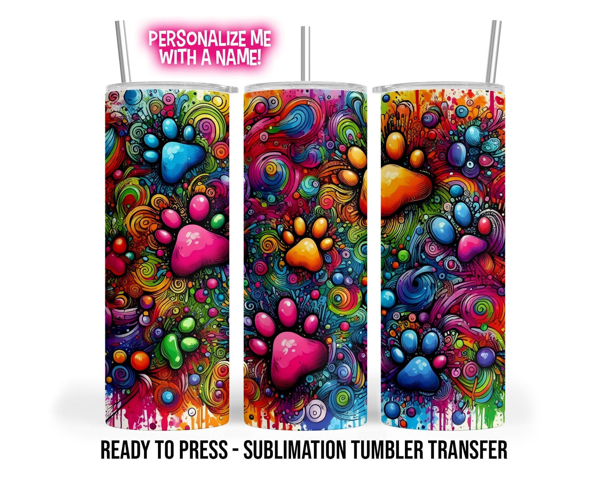 Neon Paw Prints, Pet Sublimation Tumbler Transfer Print For 20 oz Tumbler - 30 oz Tumbler - Ready To press - Heat Transfer Ready To Ship