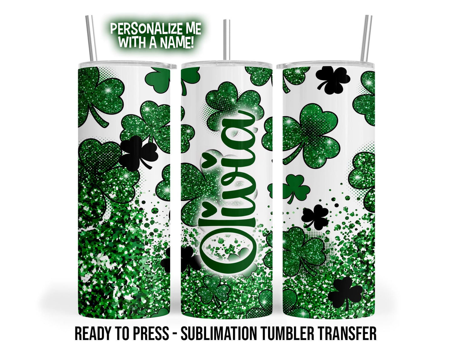 Sublimation Tumbler Transfer Print 20oz Tumbler, Ready To press Heat Transfer | St. Patrick's Day Transfer Personalized with name