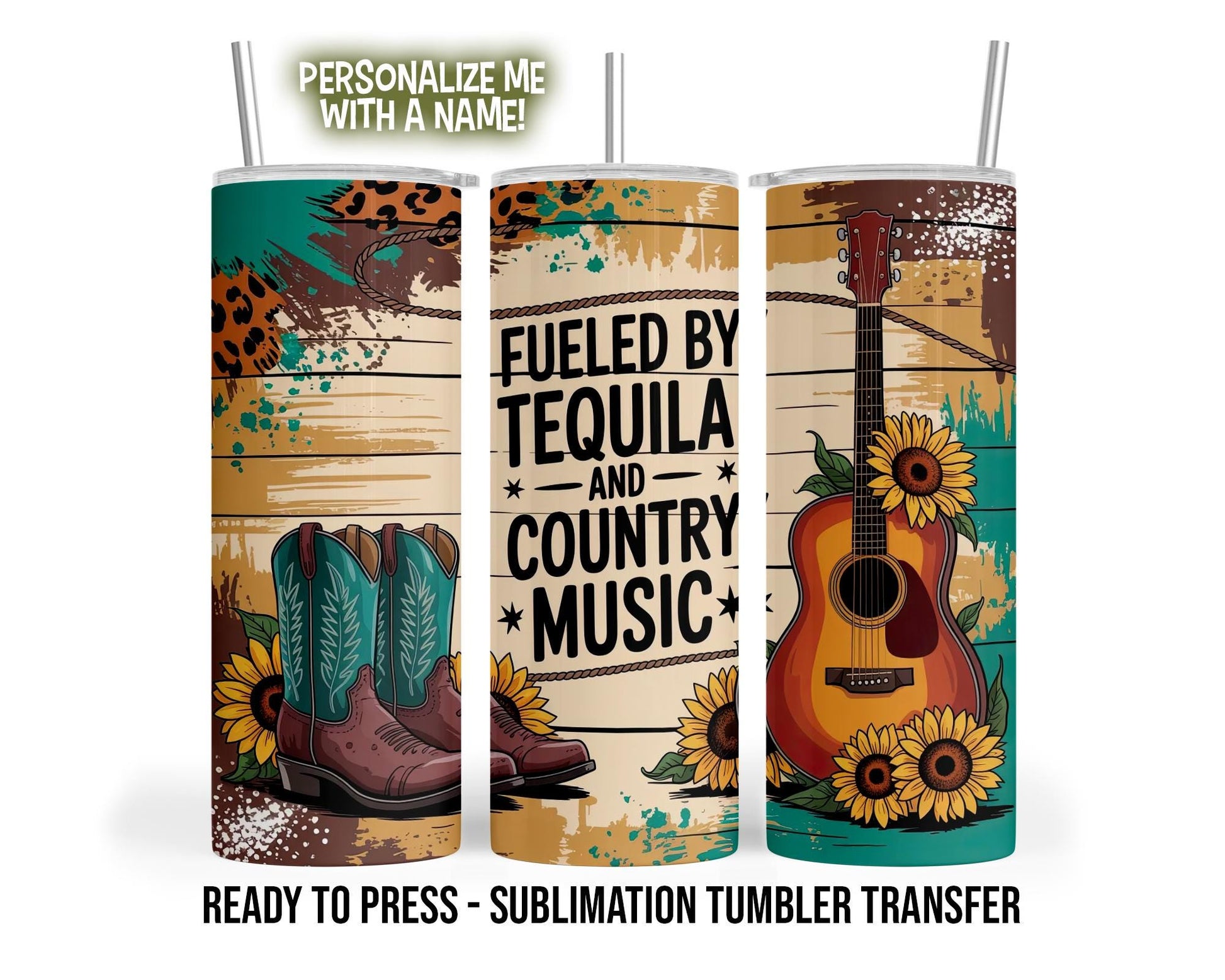 Fueled by Tequila and Country Music Sublimation Tumbler Transfer, 20oz-30oz Sizes, Personalize with a name too!
