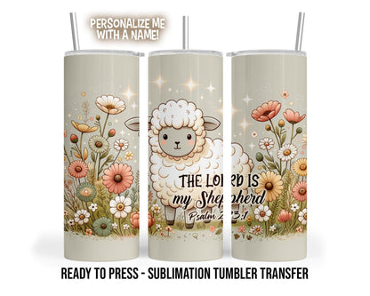 Sublimation Tumbler Transfer Print 20oz Tumbler, Ready To press Heat Transfer | The Lord is my Shepherd Psalm 23:1