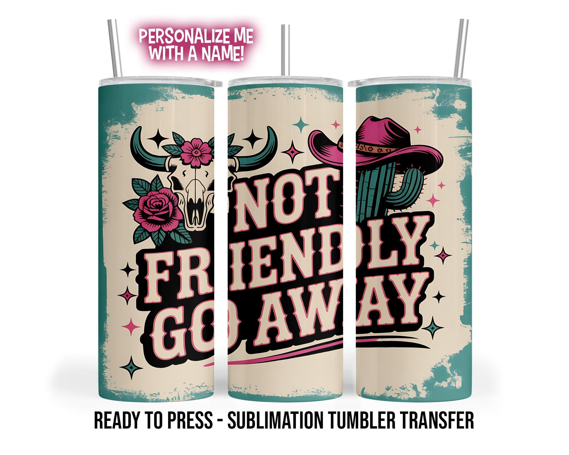 Sublimation Tumbler Transfer Print 20oz Tumbler, Ready To press Heat Transfer | Not Friendly Go Away | Warning to others Wraps | Snarky