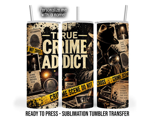 Crime Scene, Detective, Mystery Case Sublimation Tumbler Transfer Print 20oz Tumbler, Ready To press Heat Transfer.