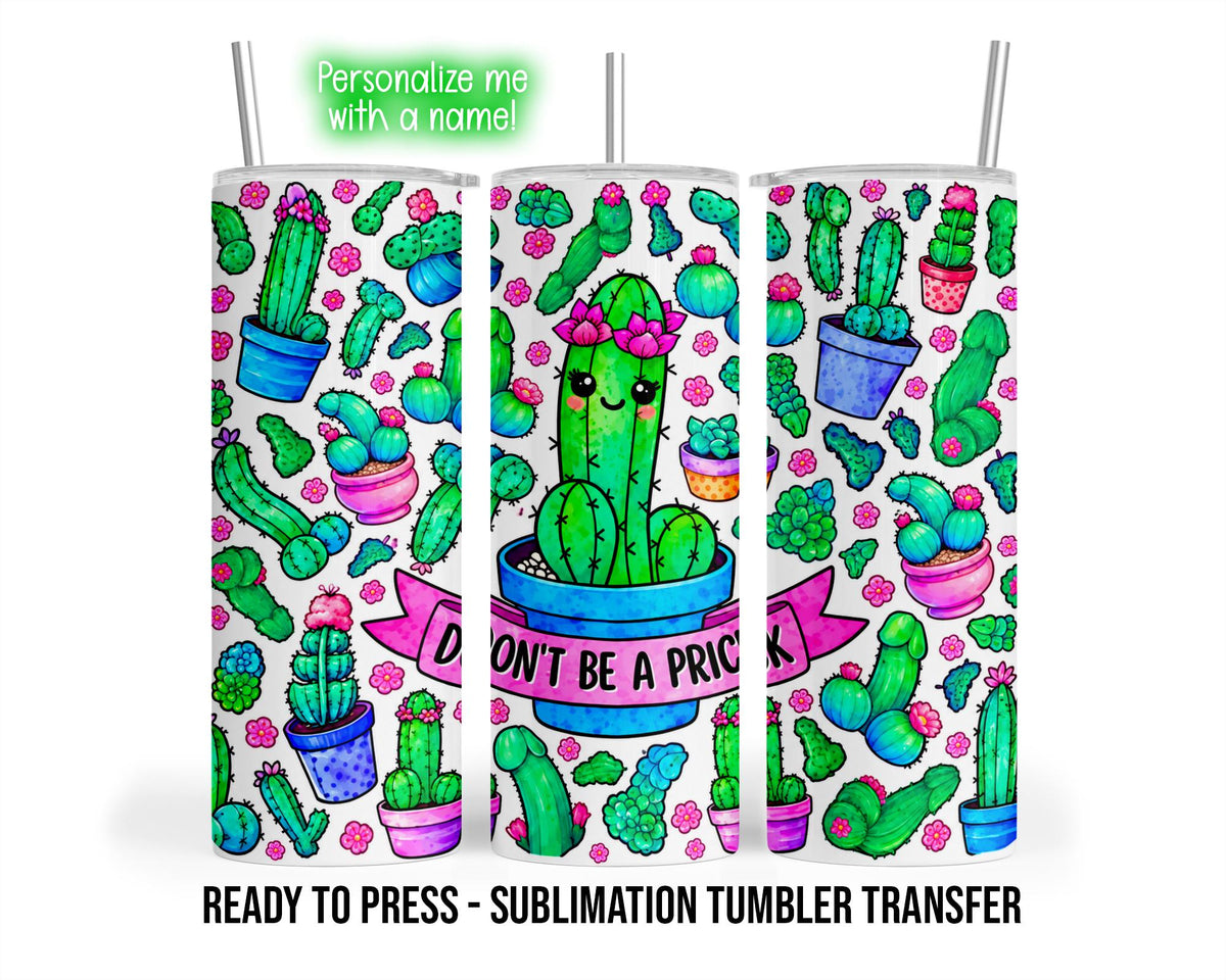 Cute Cacti, Prick, Happy Cactus Sublimation Tumbler Transfer Print 20oz Tumbler, Ready To press Heat Transfer.