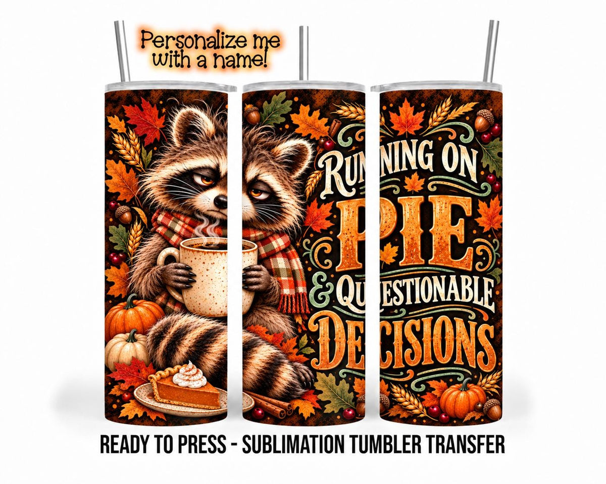 Thanksgiving Raccoon Sublimation Transfer, Funny Pie 20oz & 30oz Tumbler Wrap, Ready to Press