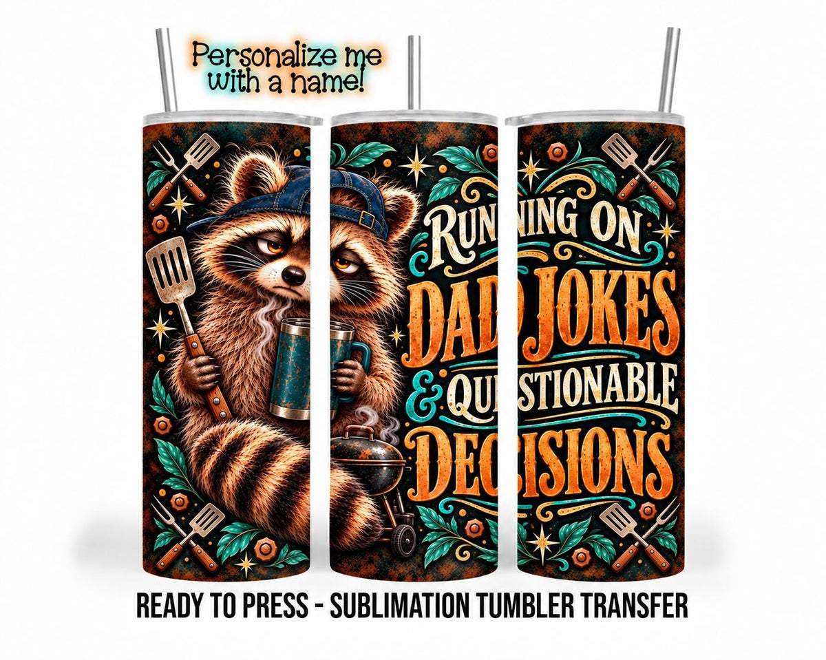 Father's Day Raccoon Sublimation Transfer, Funny Dad Jokes 20oz & 30oz Tumbler Wrap, Ready to Press