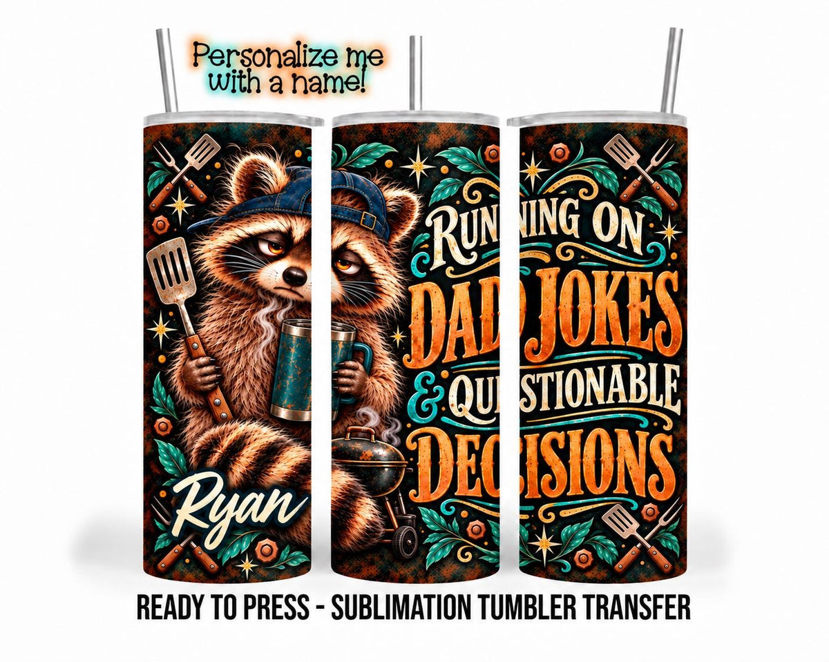 Father's Day Raccoon Sublimation Transfer, Funny Dad Jokes 20oz & 30oz Tumbler Wrap, Ready to Press