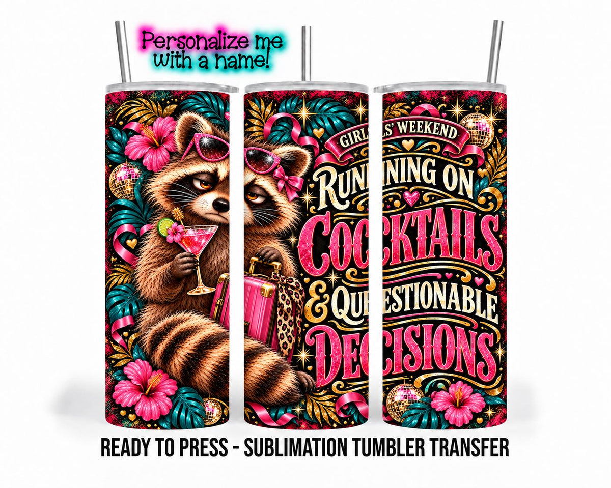 Girls Weekend Raccoon Sublimation Transfer, Funny Cocktails 20oz & 30oz Tumbler Wrap, Ready to Press