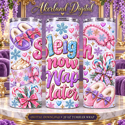Sleigh Now Nap Later Christmas Tumbler Wrap PNG 20oz