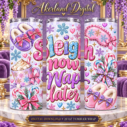 Sleigh Now Nap Later Christmas Tumbler Wrap PNG 20oz