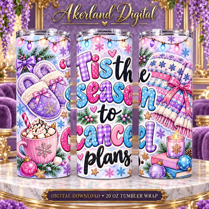 Tis the Season to Cancel Plans Christmas Tumbler Wrap PNG 20oz