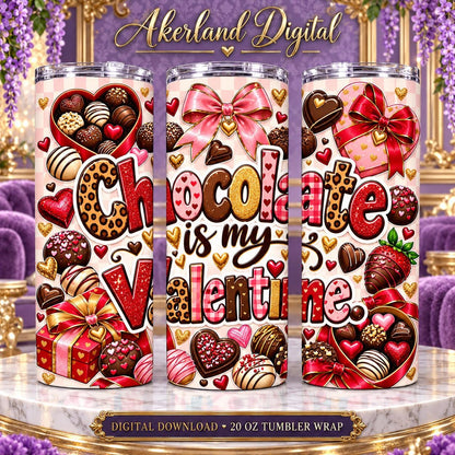 Chocolate Is My Valentine Valentine Tumbler Wrap PNG 20oz