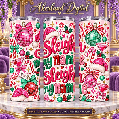 Sleigh My Name Christmas Tumbler Wrap PNG 20oz