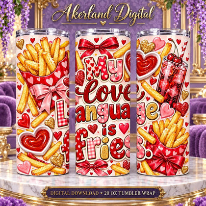 My Love Language Is Fries Valentine Tumbler Wrap PNG 20oz