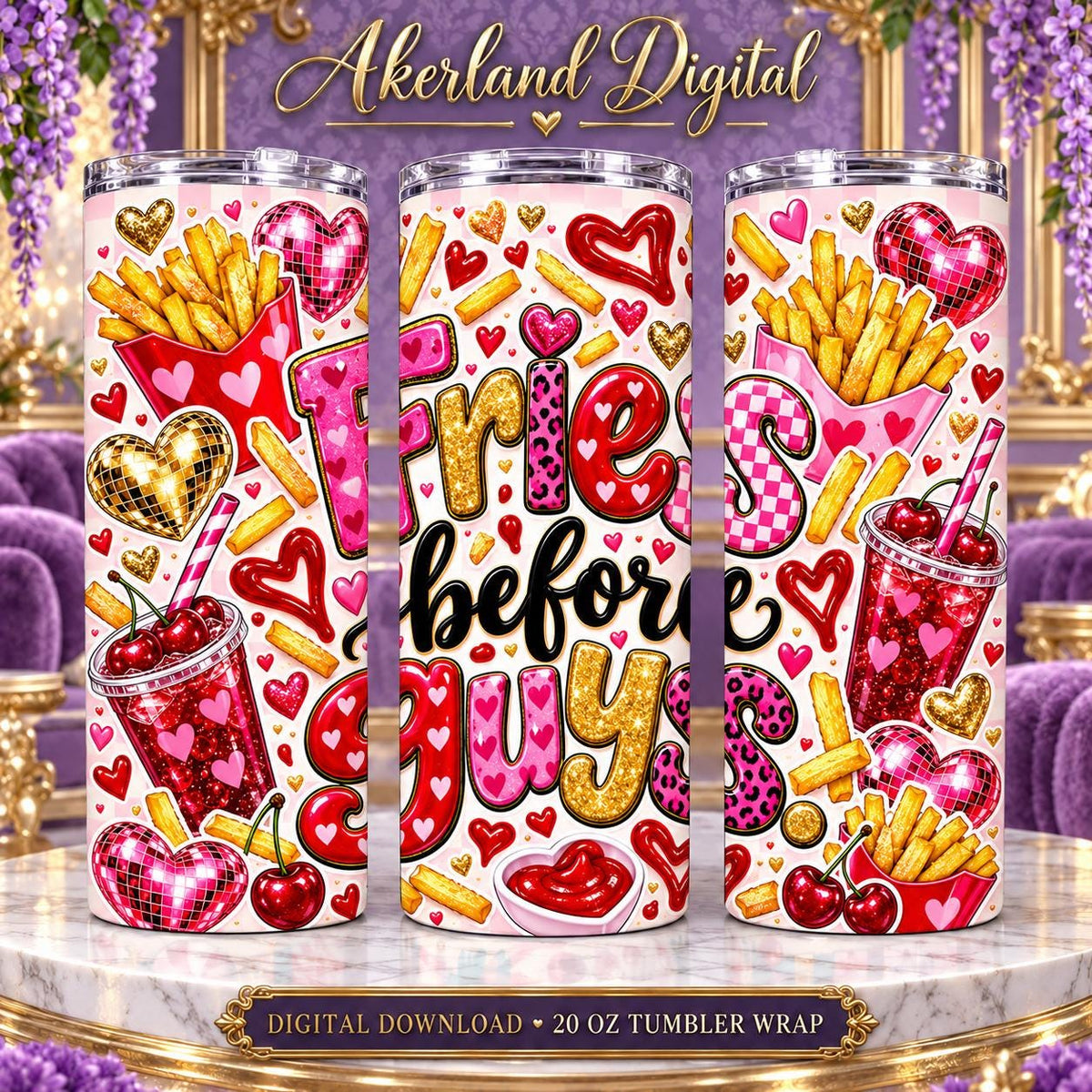 Fries Before Guys Valentine Tumbler Wrap PNG 20oz